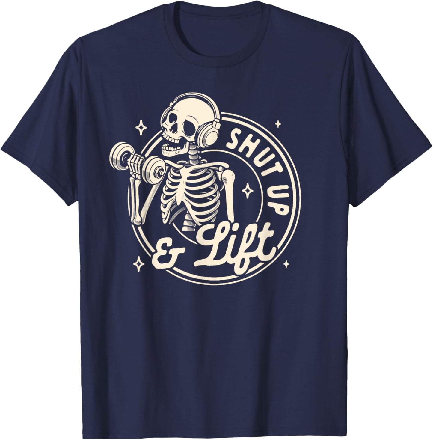 Gym Fitness Workout Weightlifting Pump Cover Shut Up & Lift T-Shirt - T-Shirt | Navy