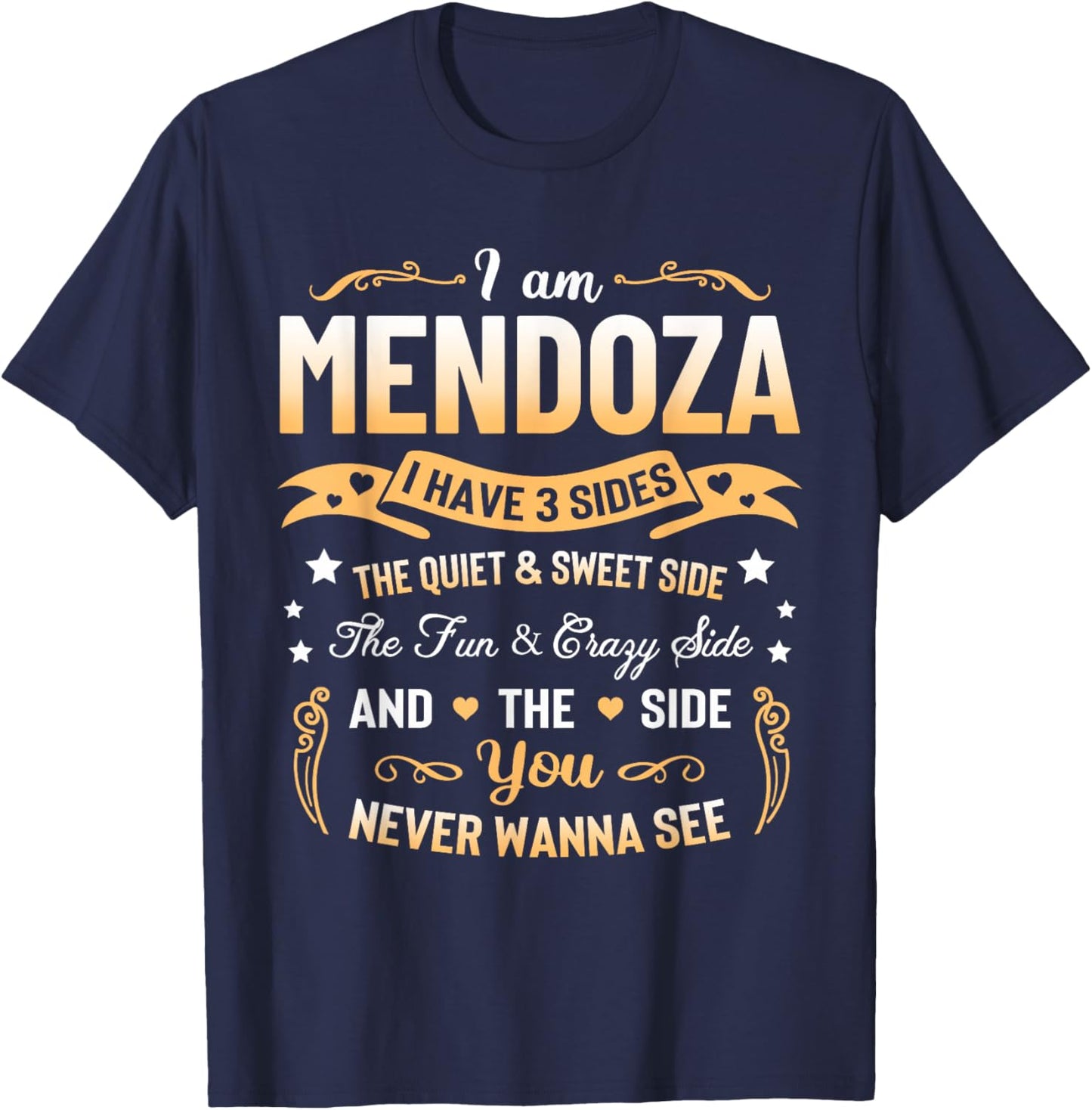 I am Mendoza I Have 3 Sides - Mendoza Last Name T-Shirt - T-Shirt | Navy