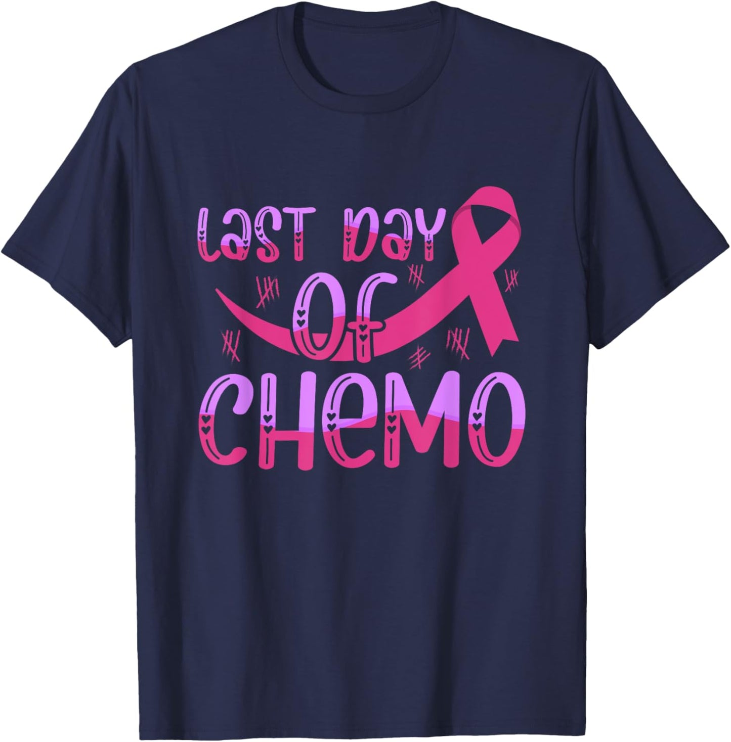 Last Day Of Chemo Cancer Free Awareness T-Shirt - T-Shirt | Navy