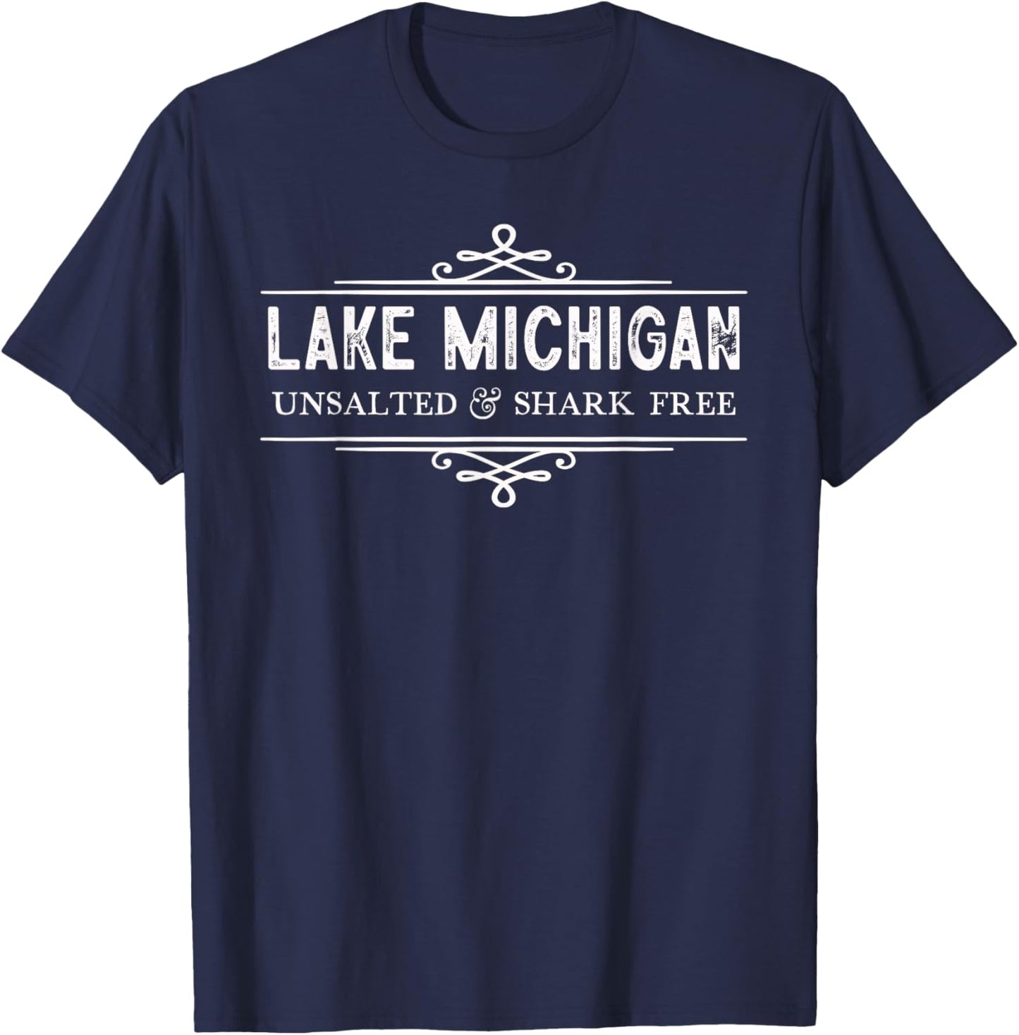 Lake Michigan - Unsalted Shark Free - Michigan Lake T-Shirt - T-Shirt | Navy