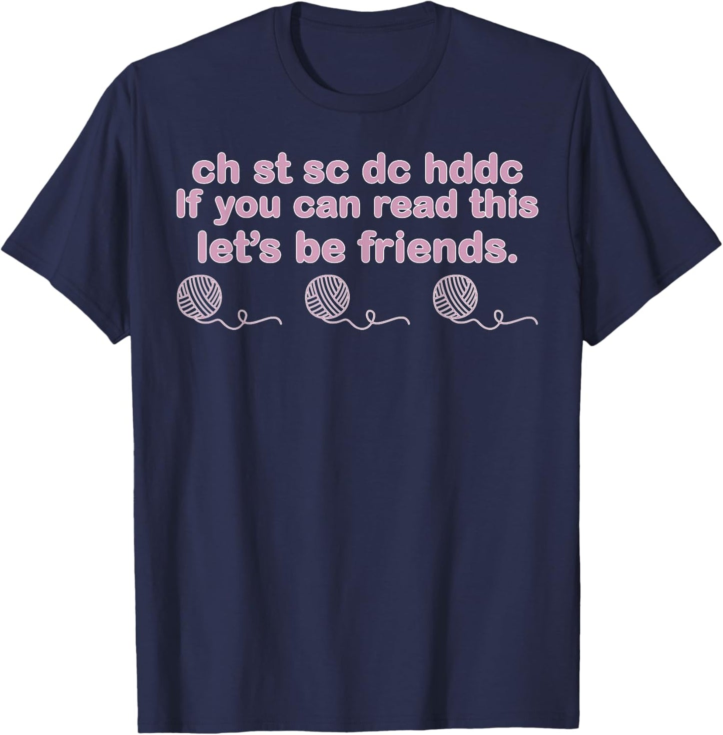 Ch St Sc Dc Hdc If You Can Read This Let's Can Read This Let T-Shirt - T-Shirt | Navy