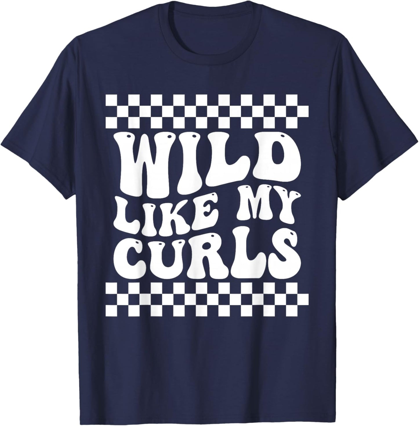 Wild Like My Curls Cute Curly Hair Funny T-Shirt - T-Shirt | Navy