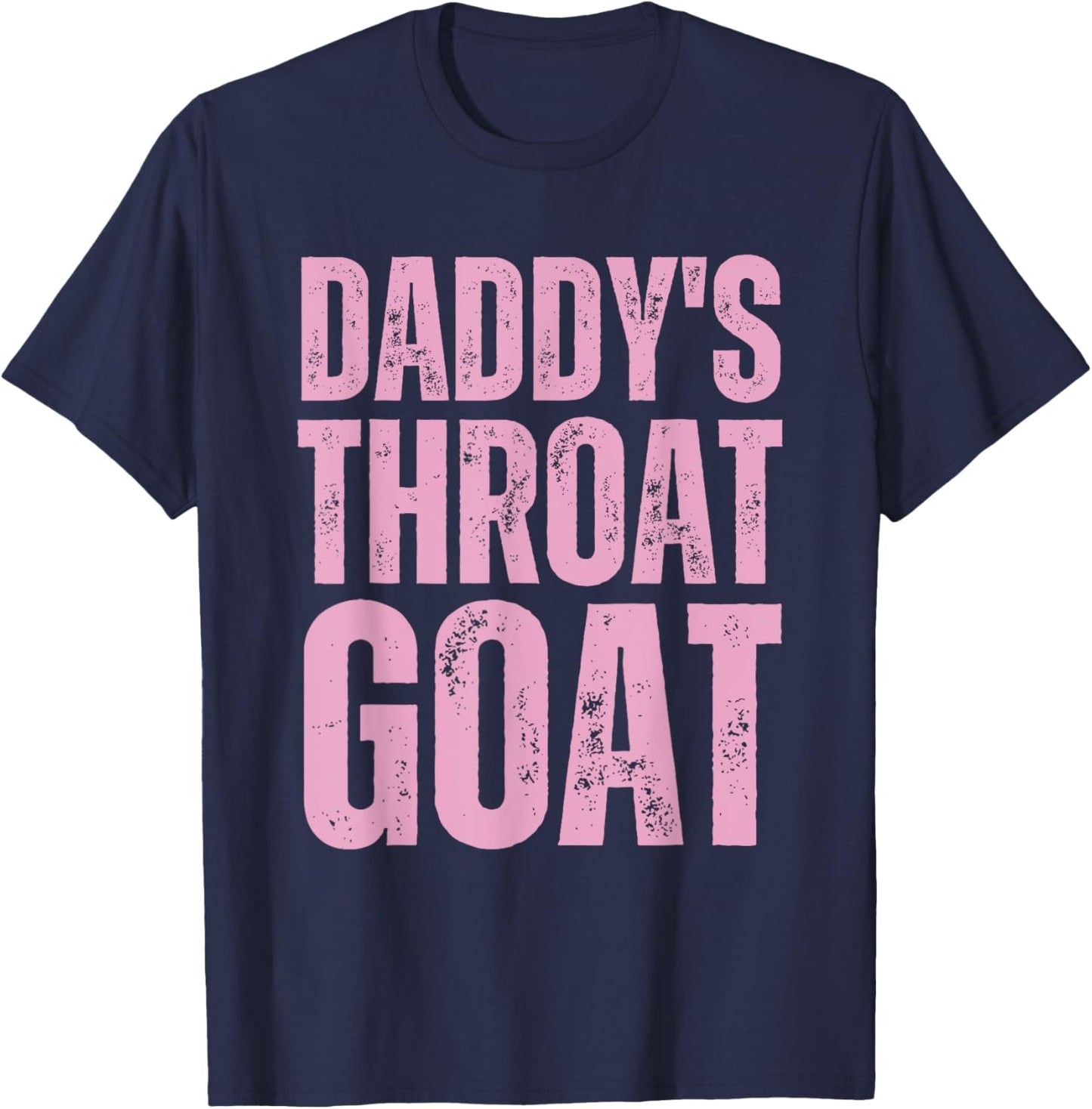 Goat Throat Daddy's Sarcastic Pink Humor T-Shirt - T-Shirt | Navy