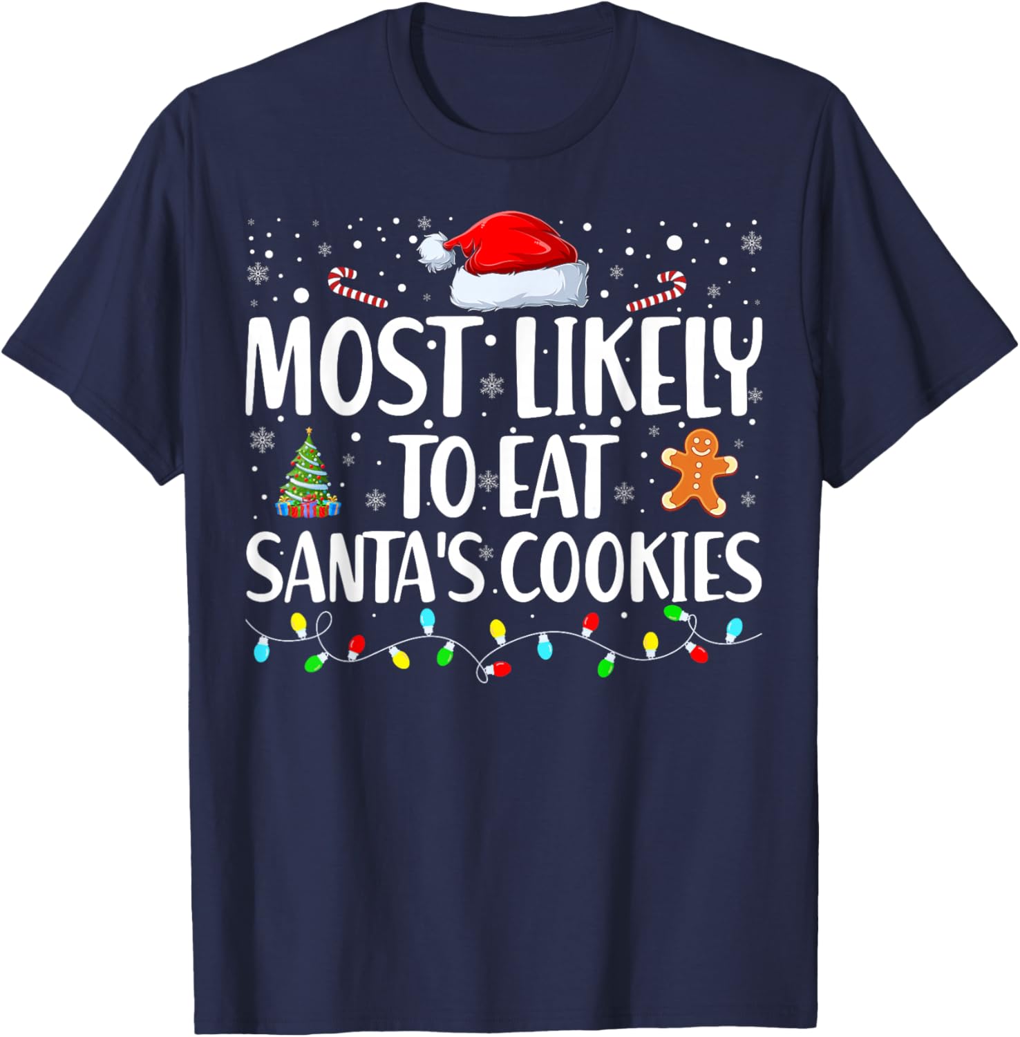 Most Likely To Eat Santa's Cookies Funny Family Christmas T-Shirt - T-Shirt | Navy