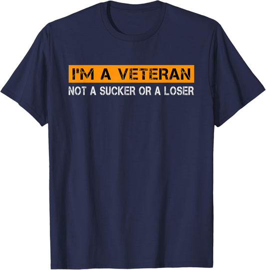 I'm Veteran Not A Sucker Or A Loser Dad Papa Grandpa Gifts T-Shirt - T-Shirt | Navy