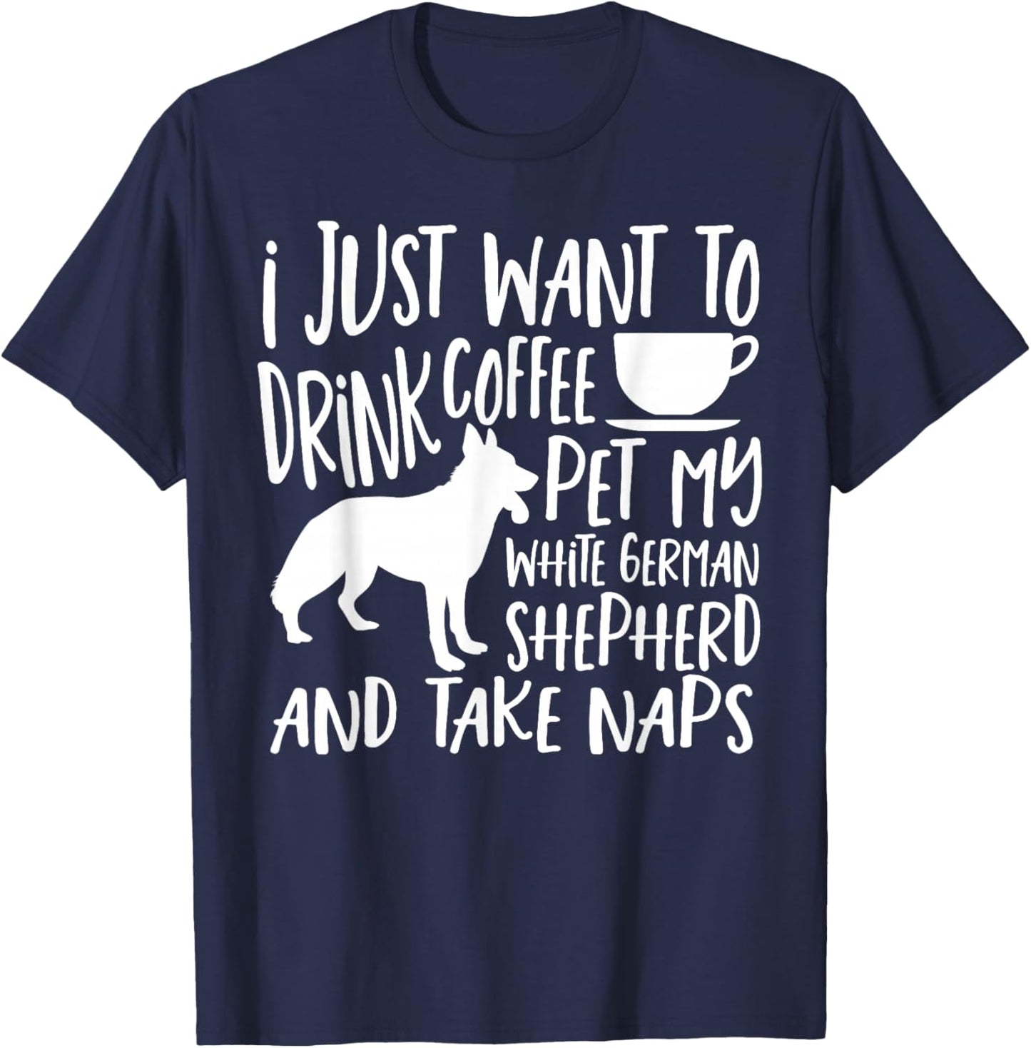 White Shepherd Dog Coffee Lover White German Shepherd T-Shirt - T-Shirt | Navy