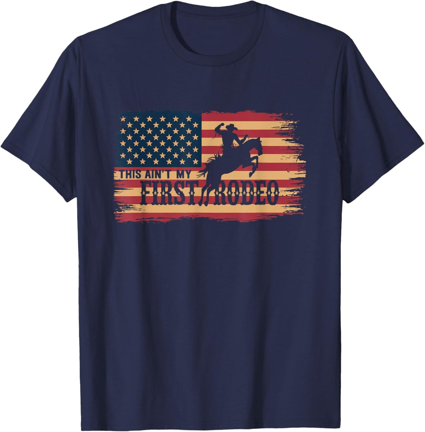 This Ain't My First Rodeo Cowboy Horse Rodeo Riding T-Shirt - T-Shirt | Navy