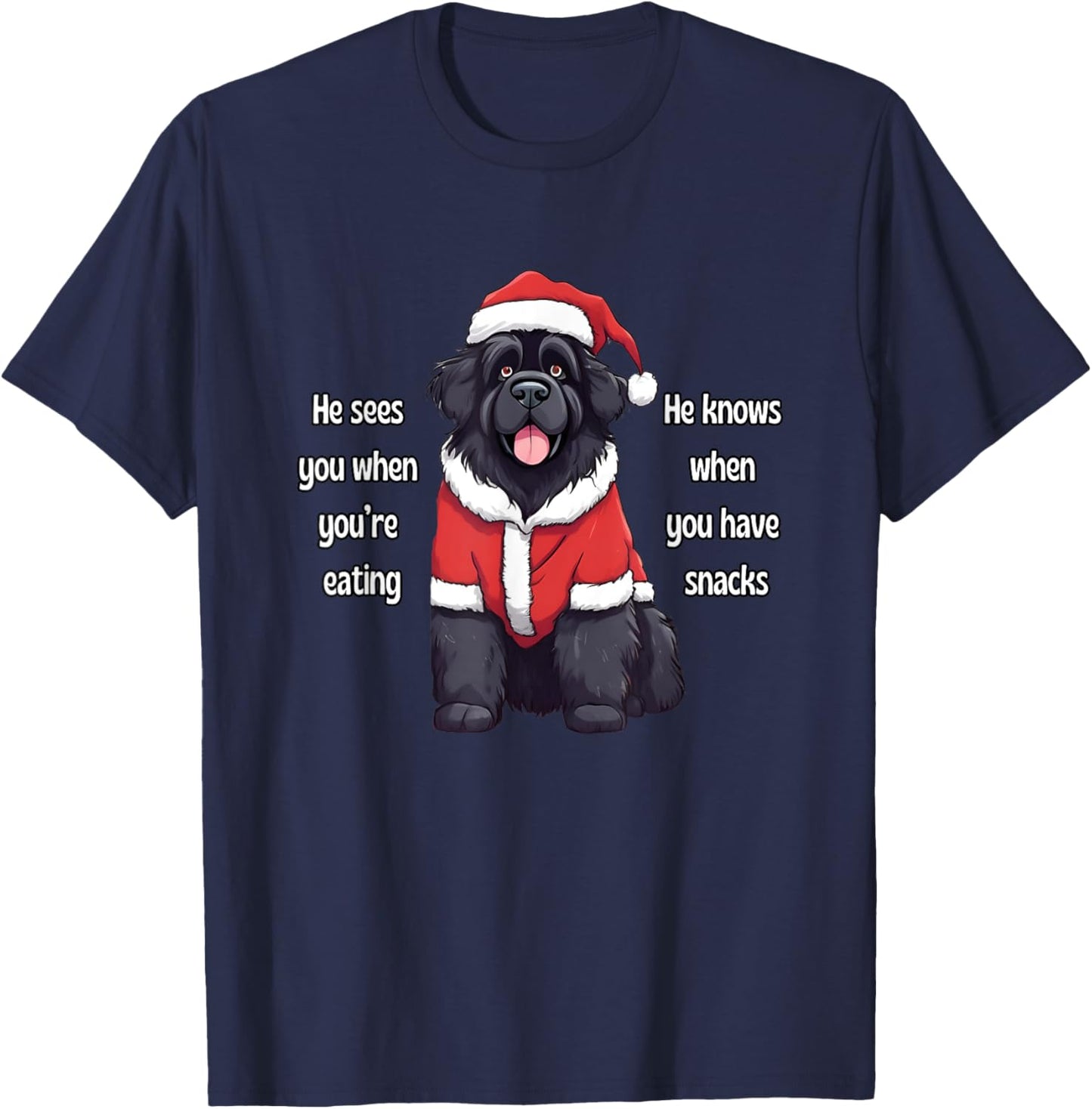 He Sees You When You're Eating Funny Newfoundland Christmas T-Shirt - T-Shirt | Navy