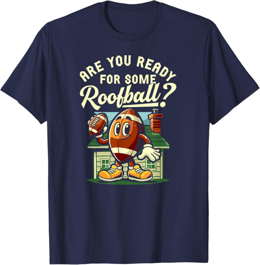 Are You Ready For Some Roofball Childhood Football Roof Game T-Shirt - T-Shirt | Navy