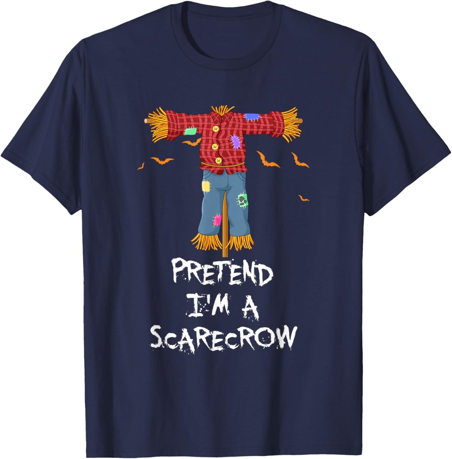 Pretend I'm A Scarecrow Funny Lazy Halloween Costume Joke T-Shirt - T-Shirt | Navy