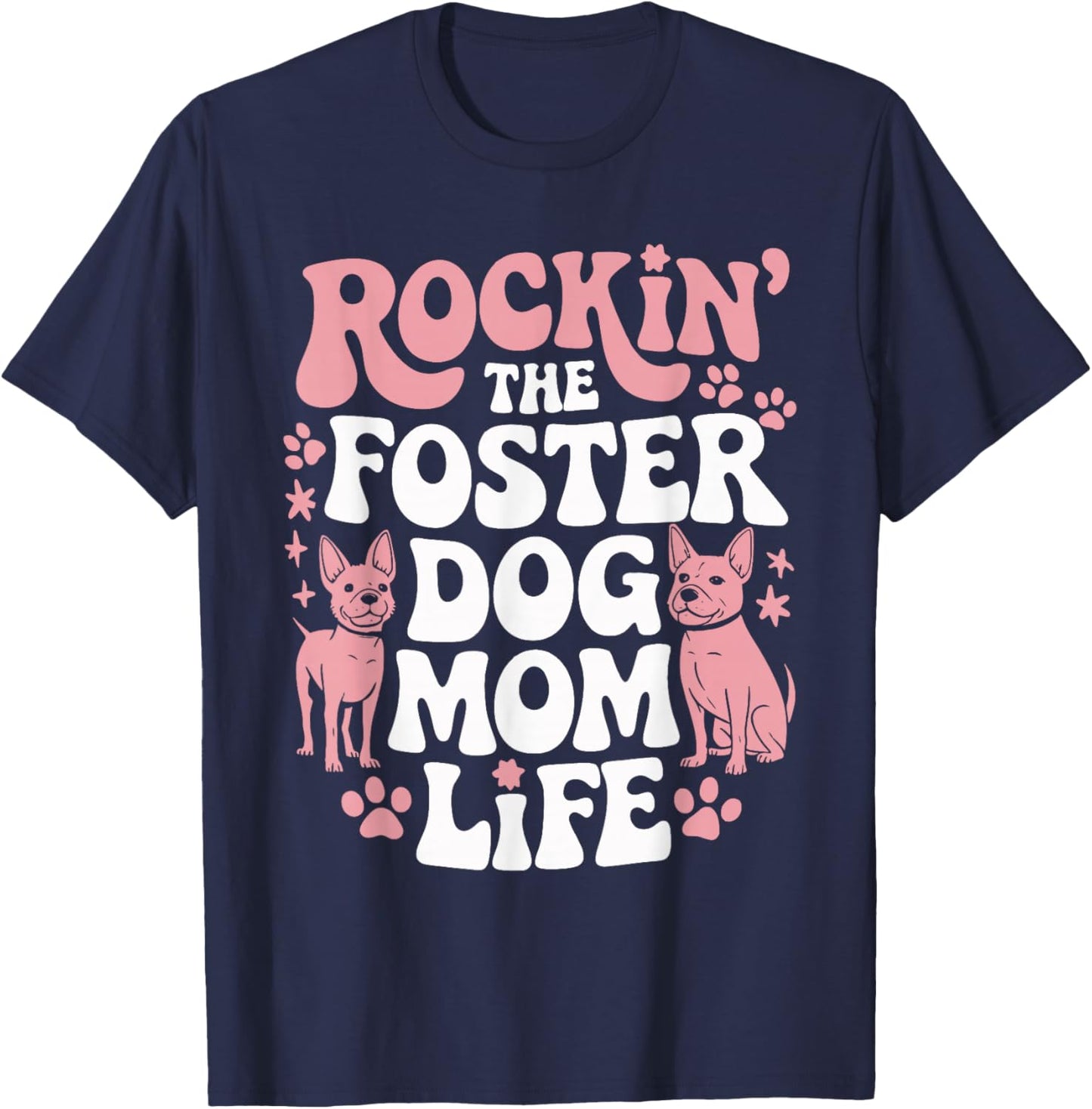 Rockin' The Foster Dog Mom Life T-Shirt - T-Shirt | Navy