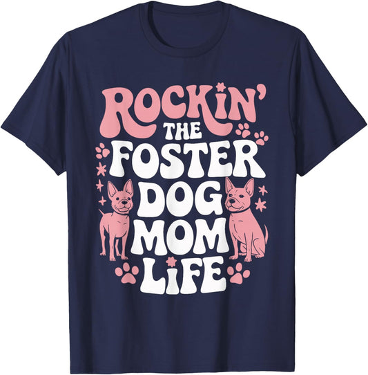 Rockin' The Foster Dog Mom Life T-Shirt - T-Shirt | Navy