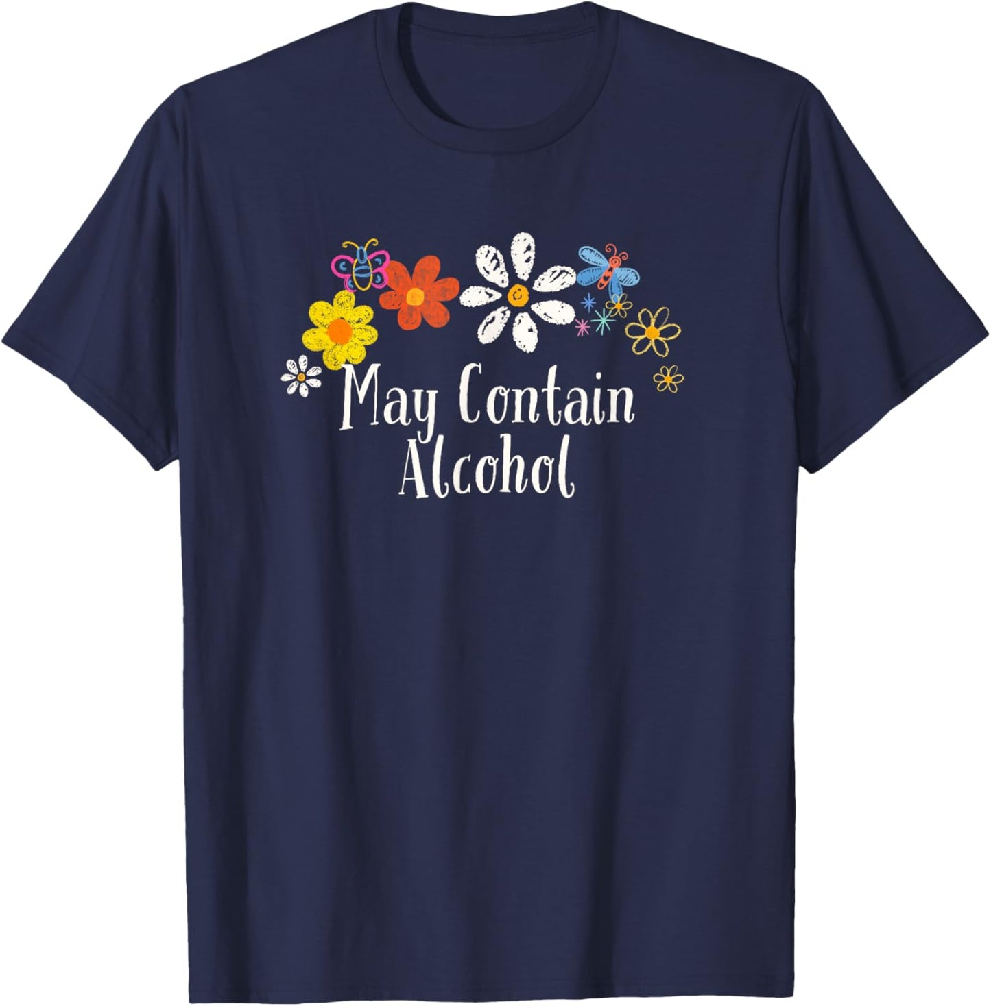 Floral Artwork Vintage, May Contain Alcohol Saying T-Shirt - T-Shirt | Navy