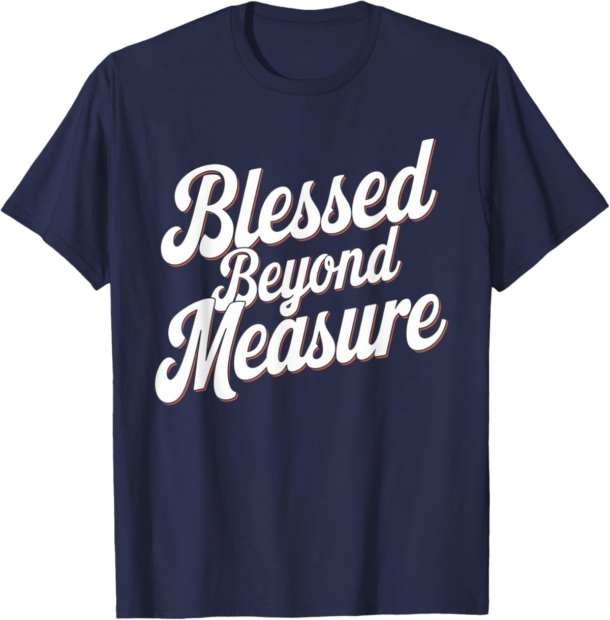 Blessed Beyond Measure Unique Men Christmas Christian T-Shirt - T-Shirt | Navy