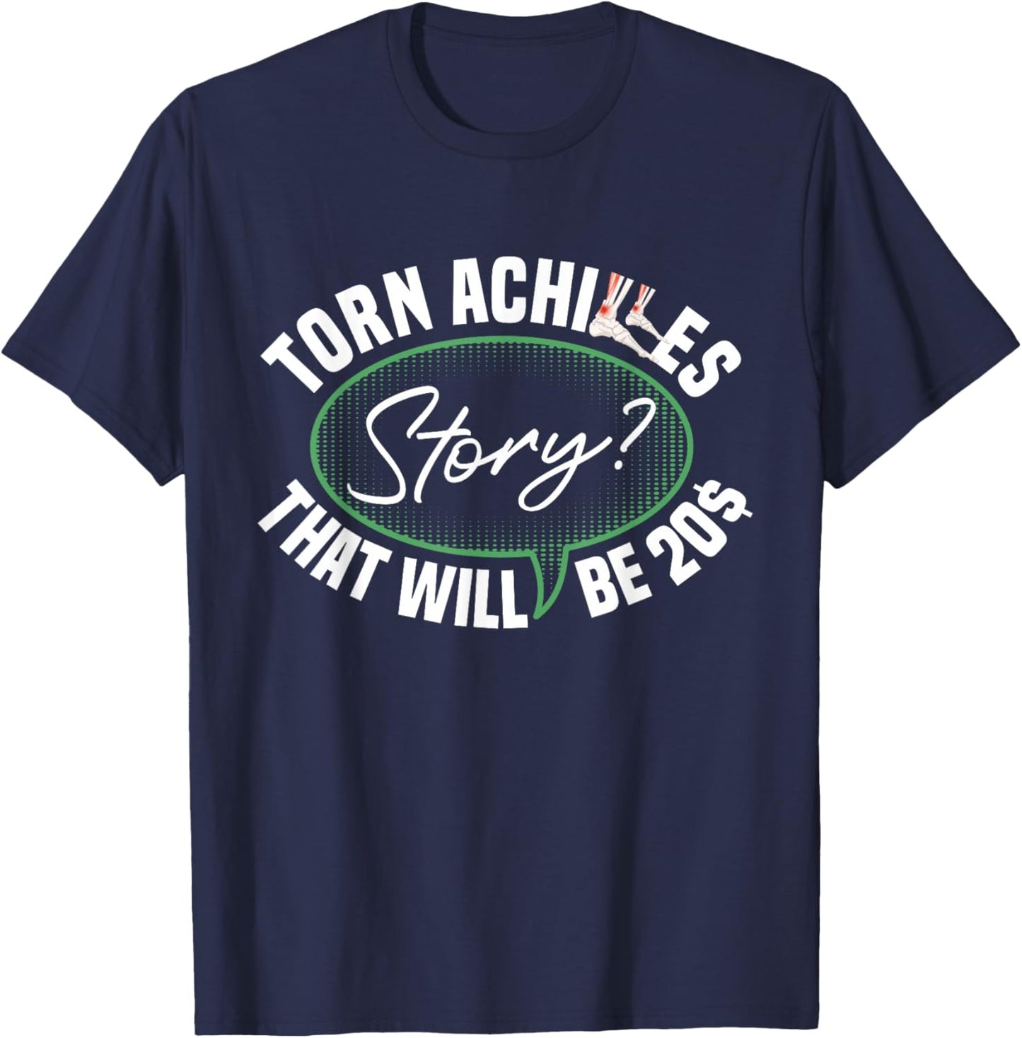 Torn Achilles Story Achilles Tear Achilles Surgery Survivor T-Shirt - T-Shirt | Navy