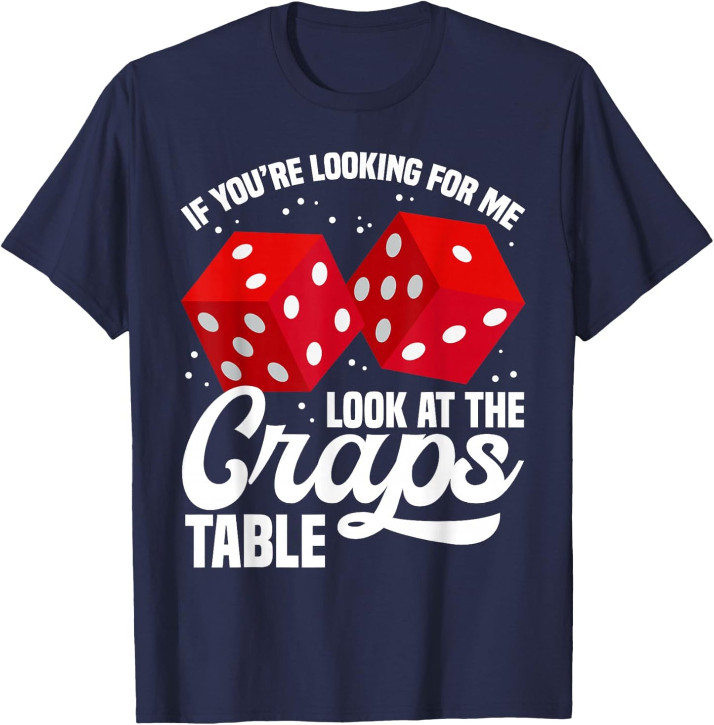 Craps Casino Dice Game Gambling T-Shirt - T-Shirt | Navy