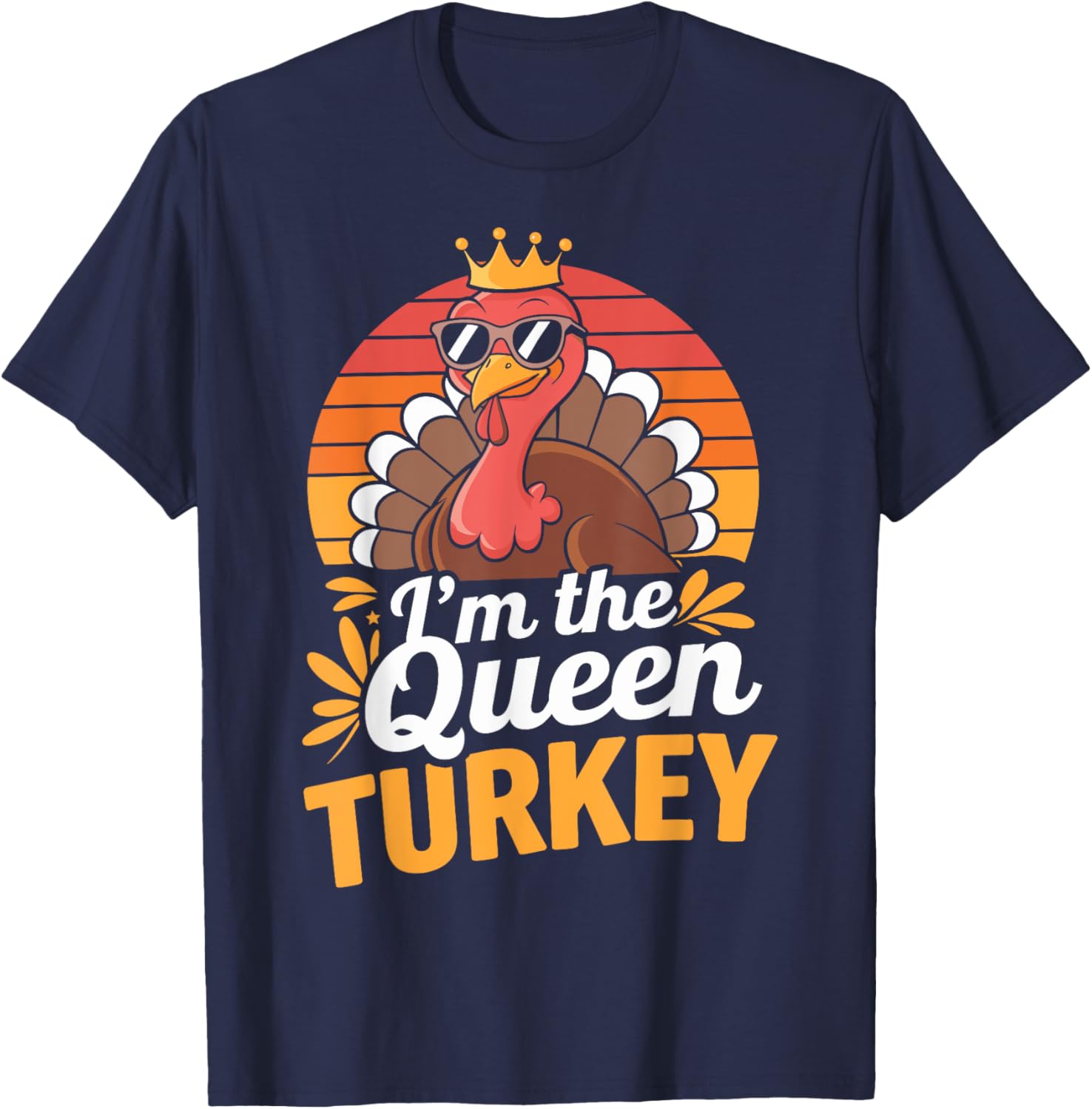 I'm The Queen Turkey Thanksgiving Matching -Adults Black Small Classic Fit Modern U-Neck Short Sleeve T-Shirt - T-Shirt | Navy
