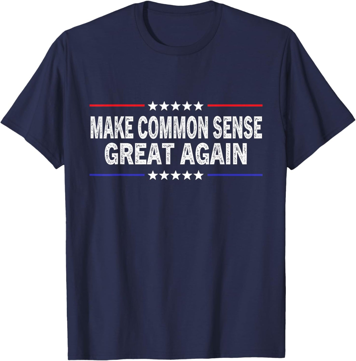 Make Common Sense Great Again Funny Common Sense T-Shirt - T-Shirt | Navy