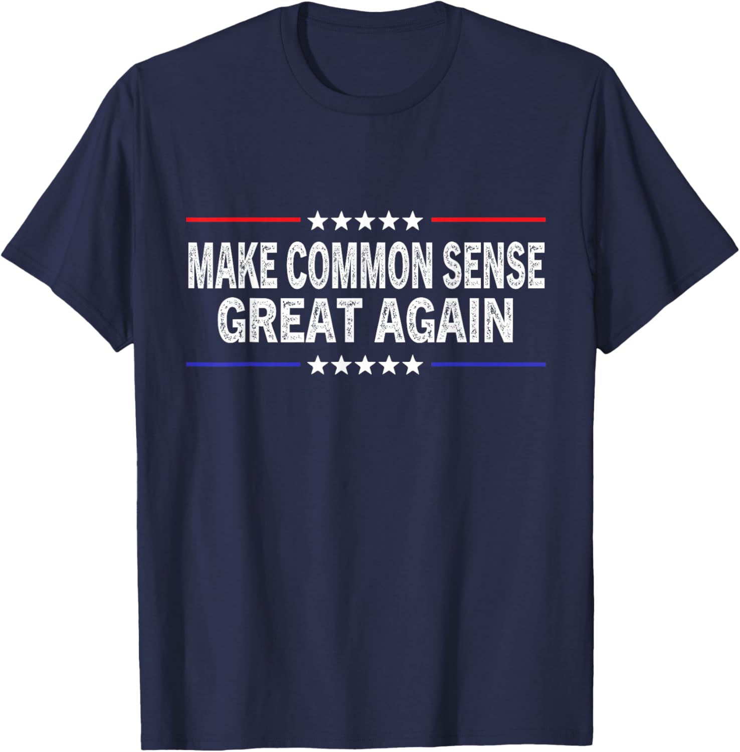 Make Common Sense Great Again Funny Common Sense T-Shirt - T-Shirt | Navy