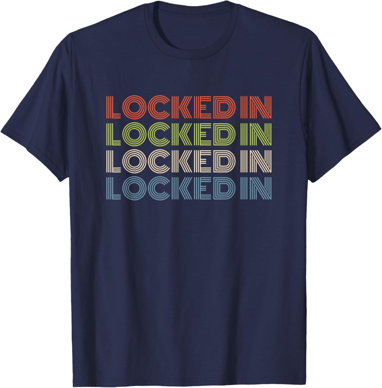 Locked In Bold Retro Font Repeated Text for Focus T-Shirt - T-Shirt | Navy