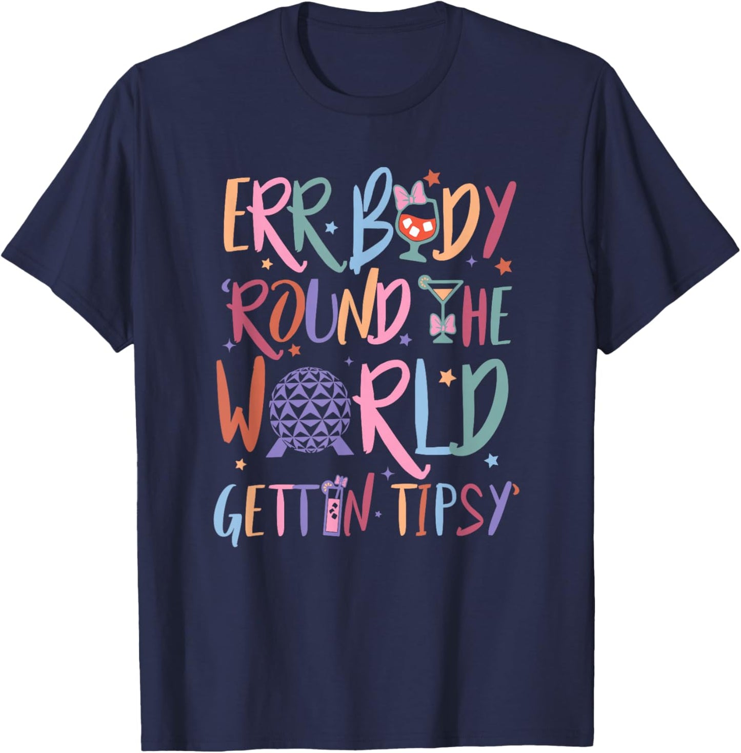 Errbody Round The Worlds Gettin Tipsy, Funny Drinking T-Shirt - T-Shirt | Navy