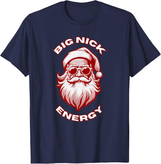 Big Nick Energy Funny Santa Christmas T-Shirt - T-Shirt | Navy