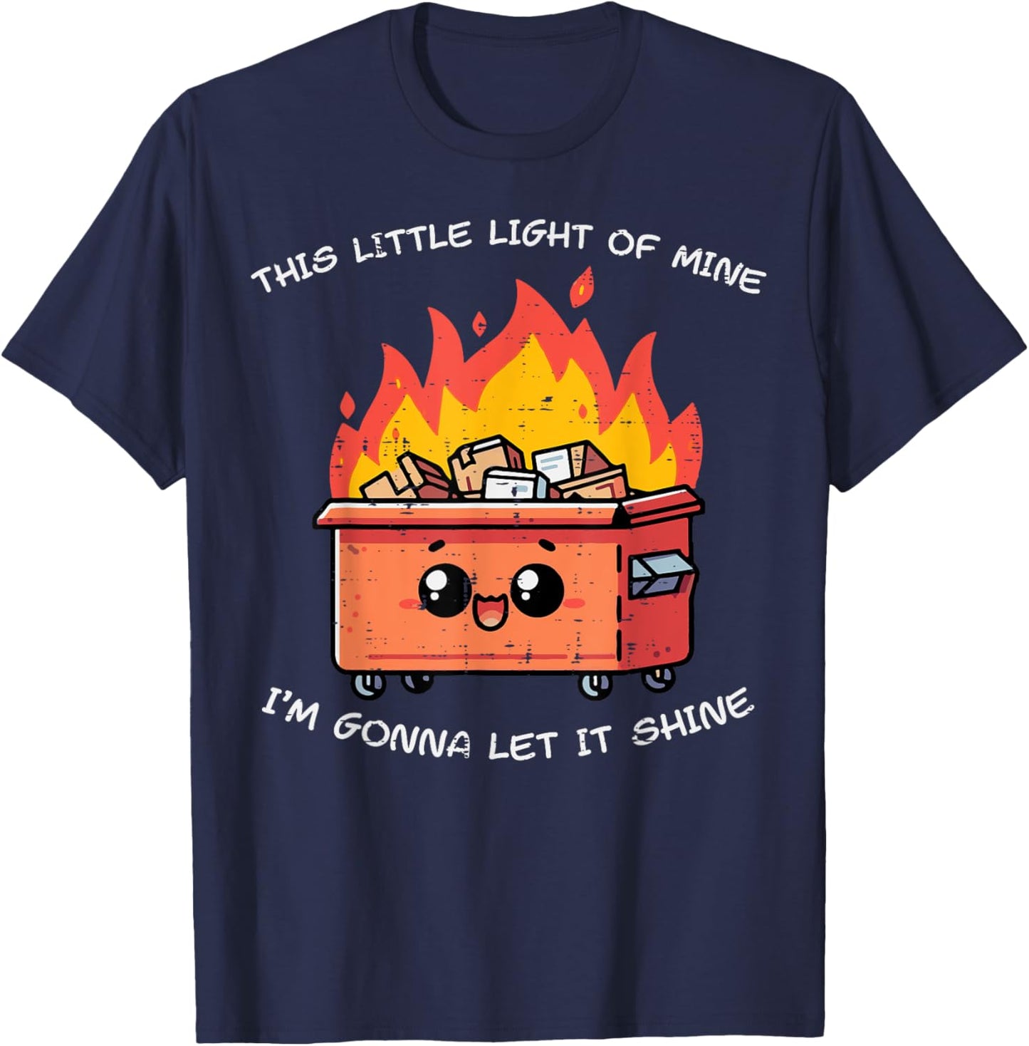 This Little Light Fire Funny Saying Kids Women Men T-Shirt - T-Shirt | Navy