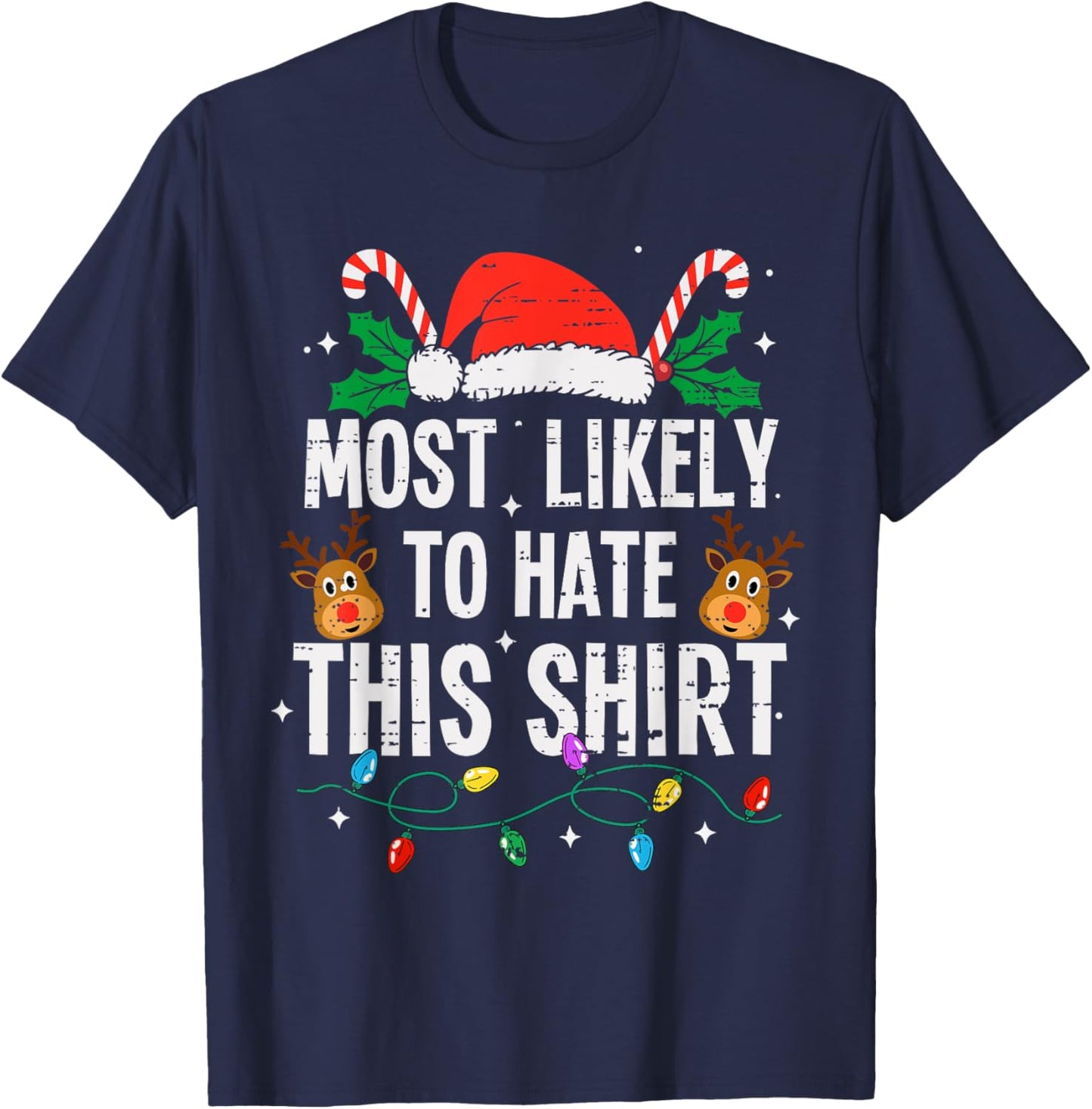 Most Likely To Hate This Shirt Christmas Funny Xmas T-Shirt - T-Shirt | Navy