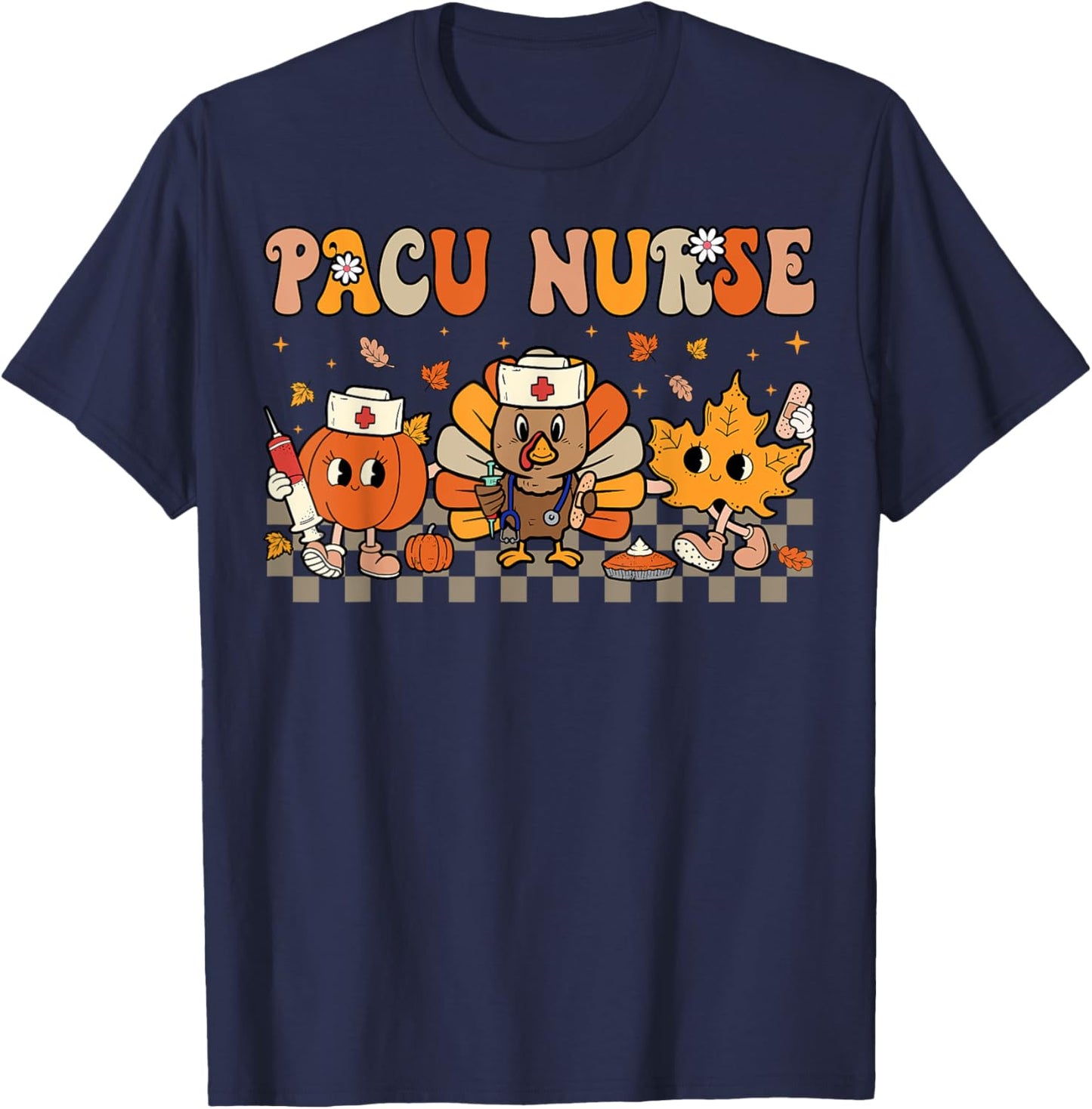 PACU Nurse Crew Post Anesthesia Care Thanksgiving Women T-Shirt - T-Shirt | Navy
