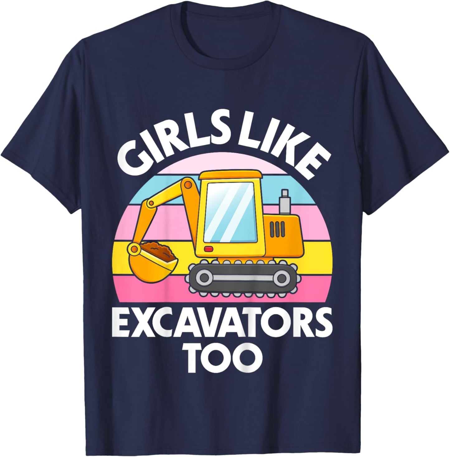 Kids Excavator Girls Funny Toddler Girls Like Excavators T-Shirt - T-Shirt | Navy