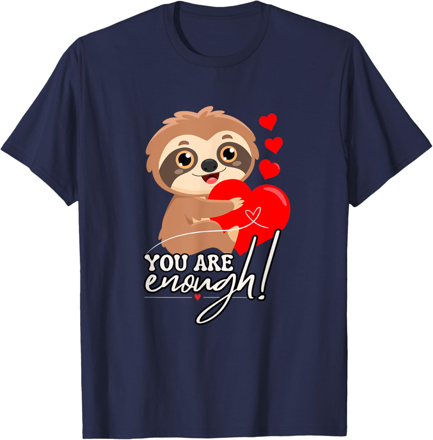 Sloth Holding Heart You Are Enough T-Shirt - T-Shirt | Navy