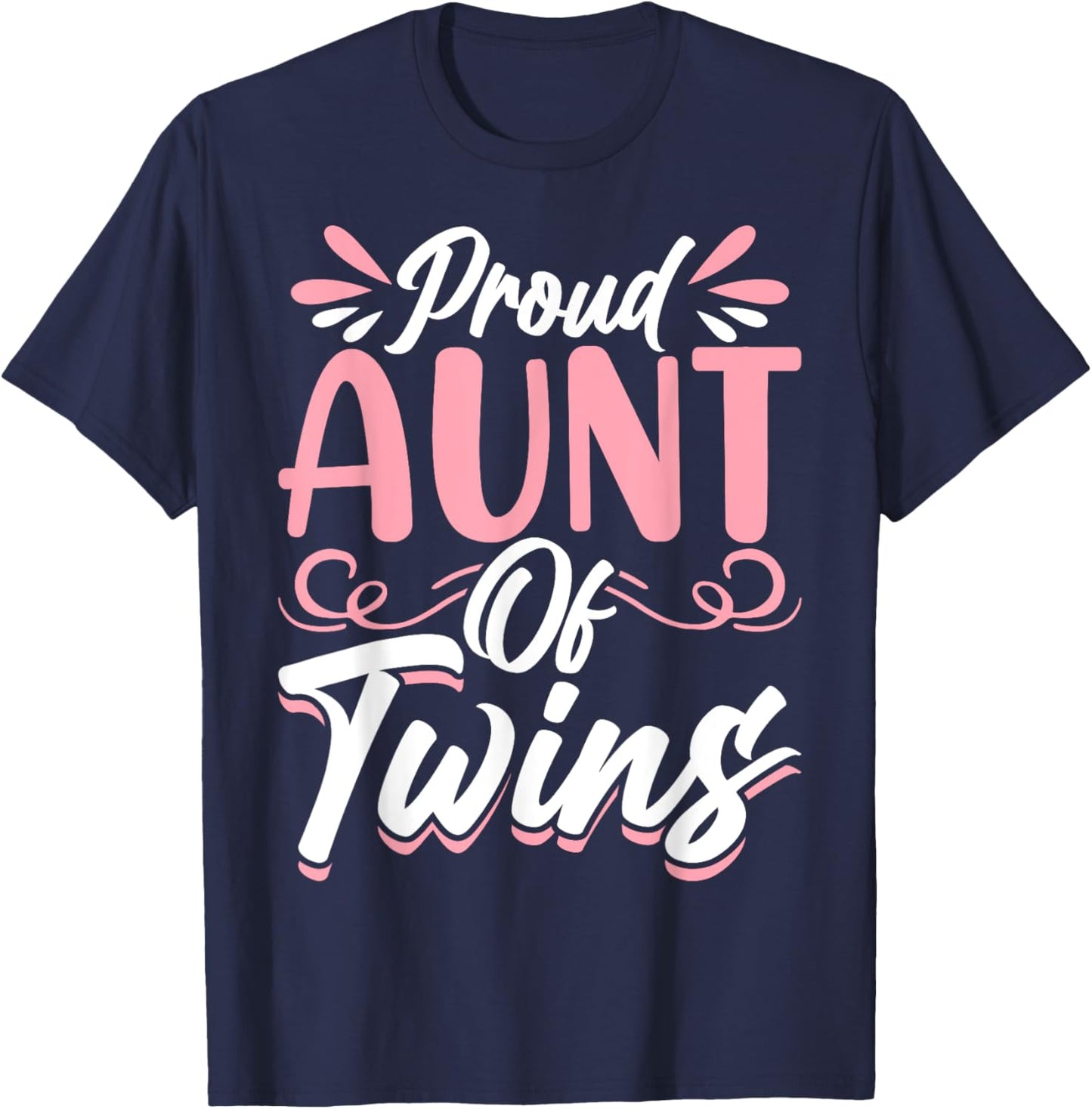 Proud Aunt Of Twins Best Auntie Ever T-Shirt - T-Shirt | Navy