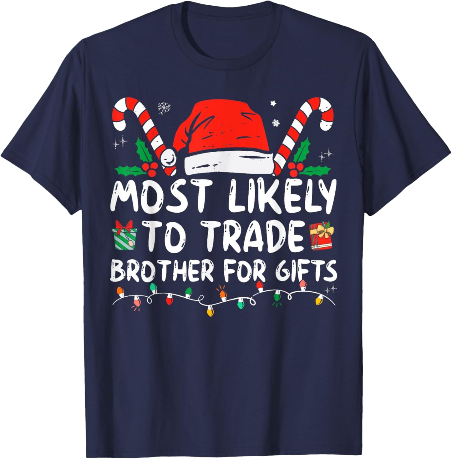 Most Likely To Trade Brother For Gifts Family Christmas T-Shirt - T-Shirt | Navy