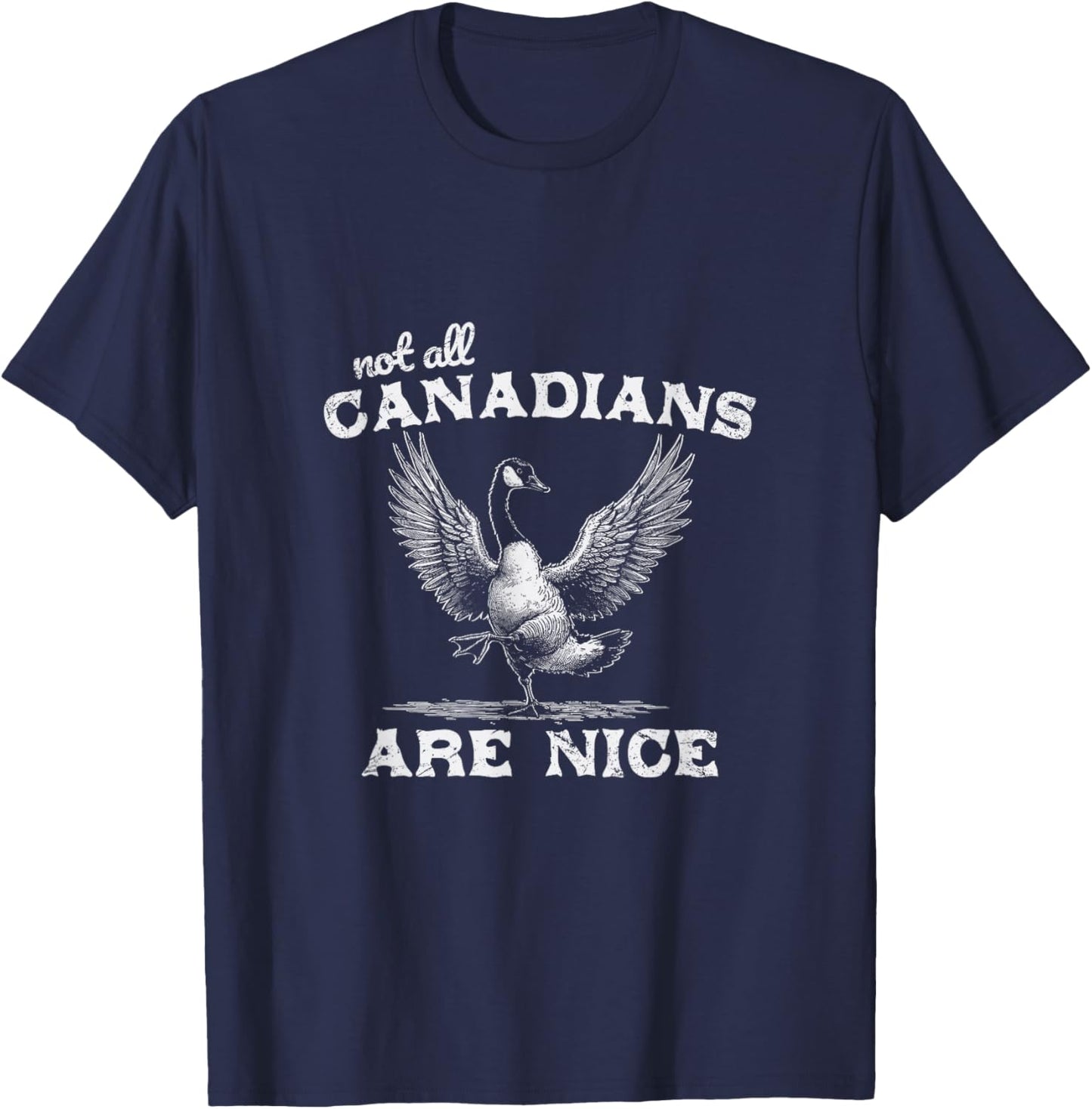 Vintage Western Funny Not All Canadians Are Nice Geese Goose T-Shirt - T-Shirt | Navy