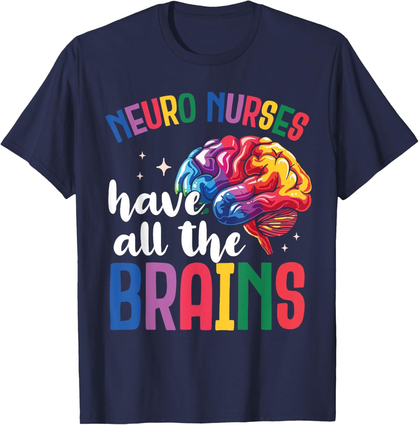 Funny Neuro Nurse - Nurse Day Appreciation Week T-Shirt - T-Shirt | Navy