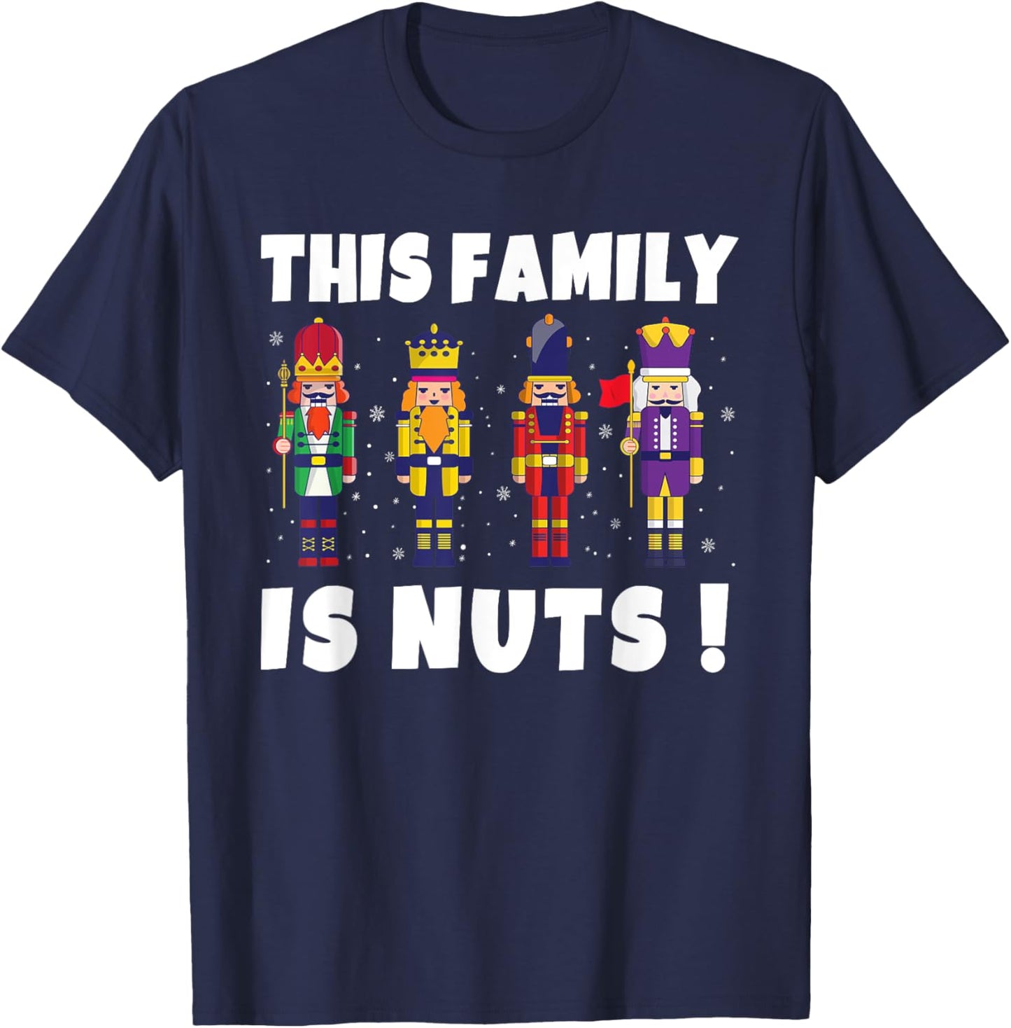 This Family is Nuts Nutcracker Squad Matching Xmas T-Shirt - T-Shirt | Navy