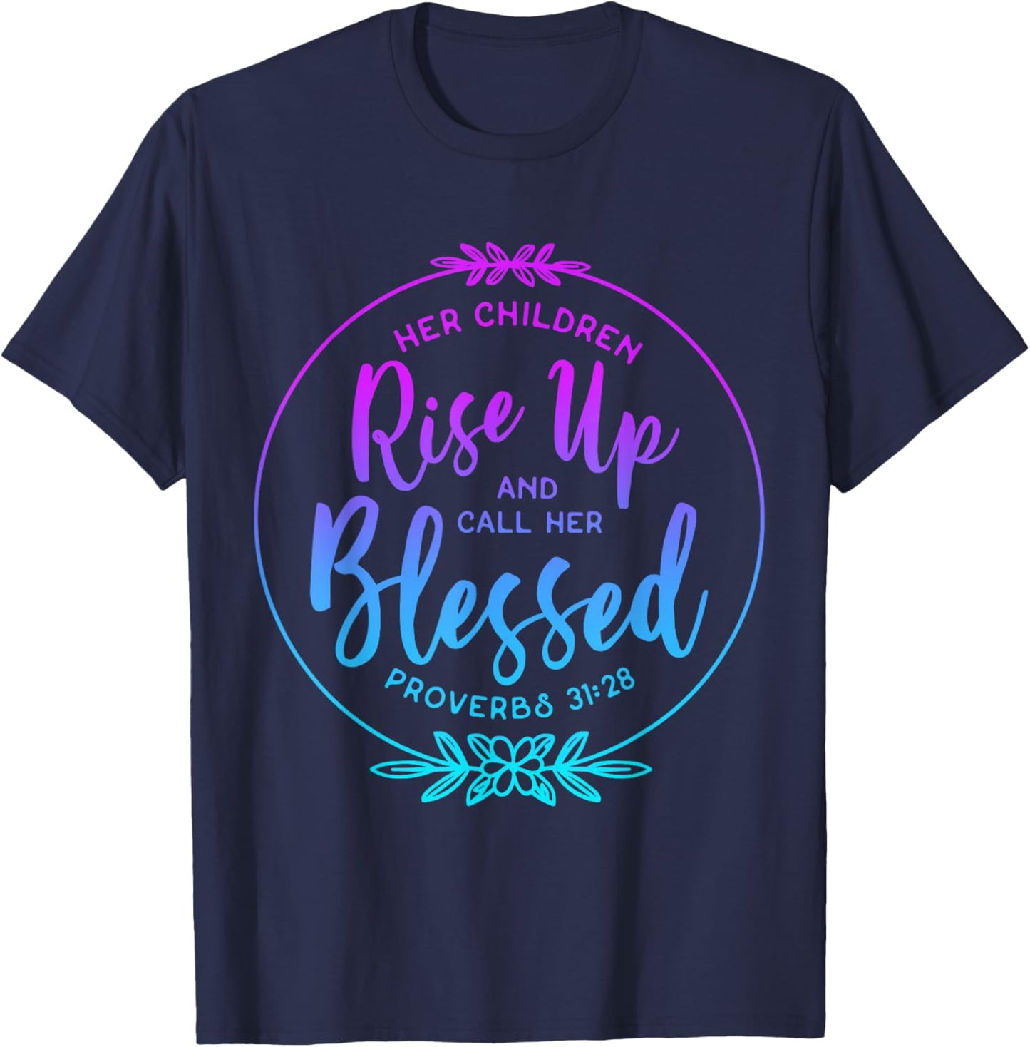 Her Children Rise Up And Call Her Blessed Christian Tie Dye T-Shirt - T-Shirt | Navy