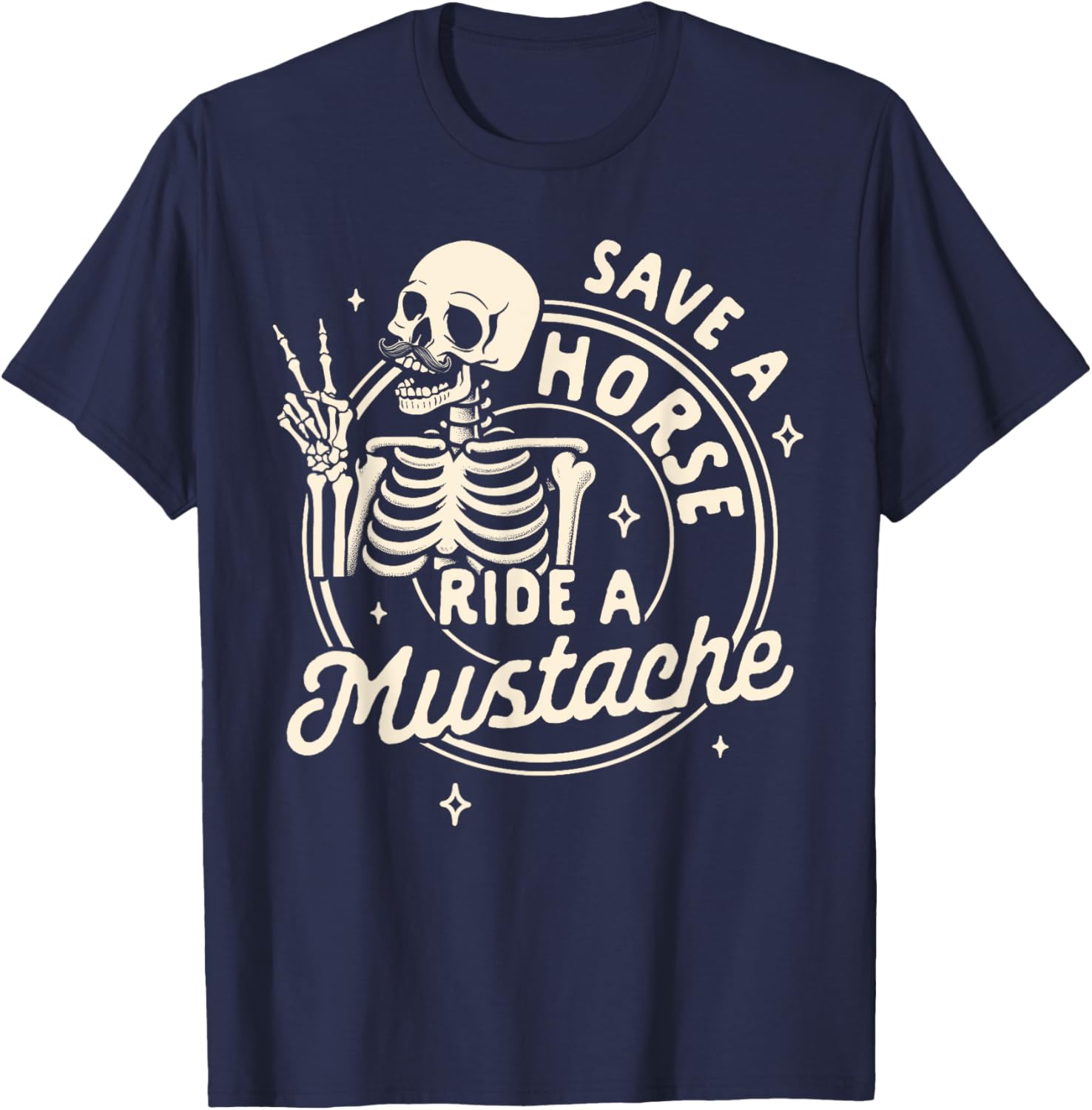 Mustache Dad Father’s Day Save A Horse Ride A Mustache T-Shirt - T-Shirt | Navy