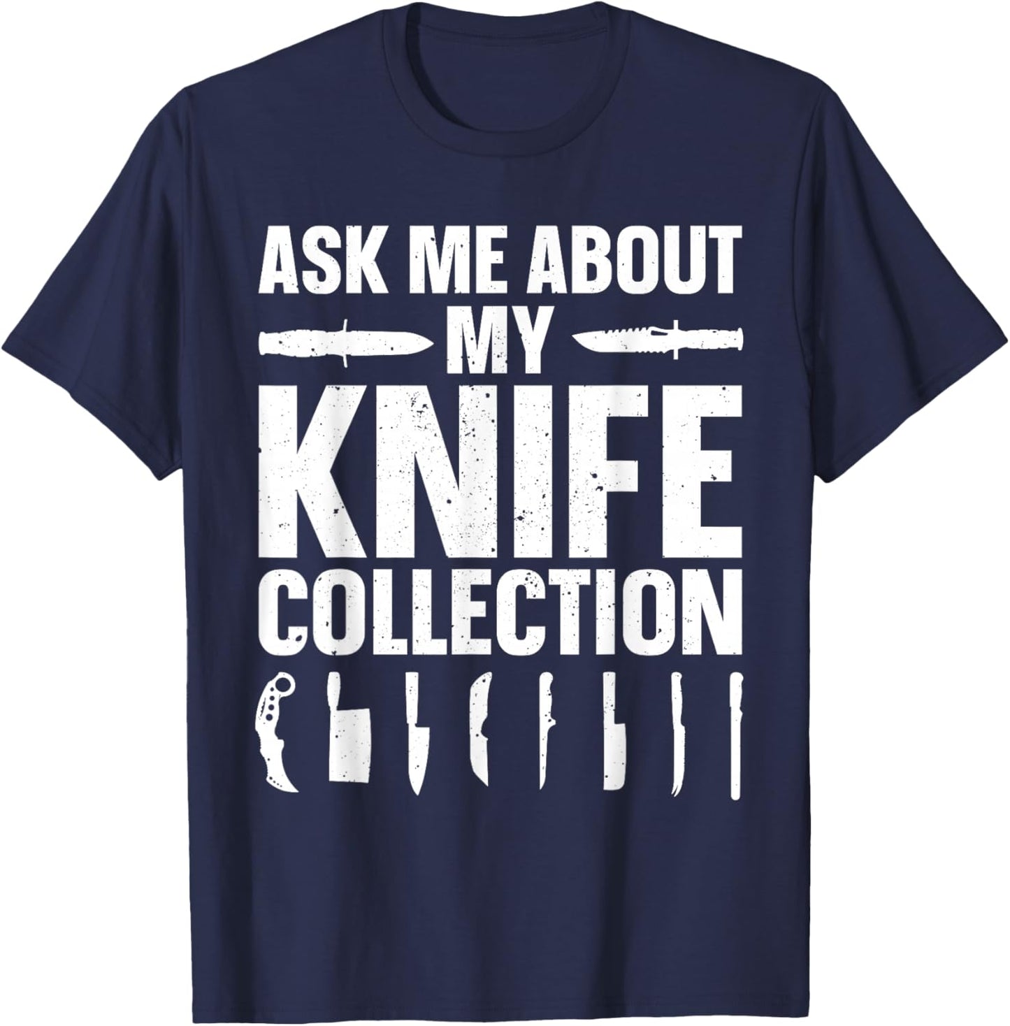 Funny Knife Collector Design Women Knife Collecting T-Shirt - T-Shirt | Navy