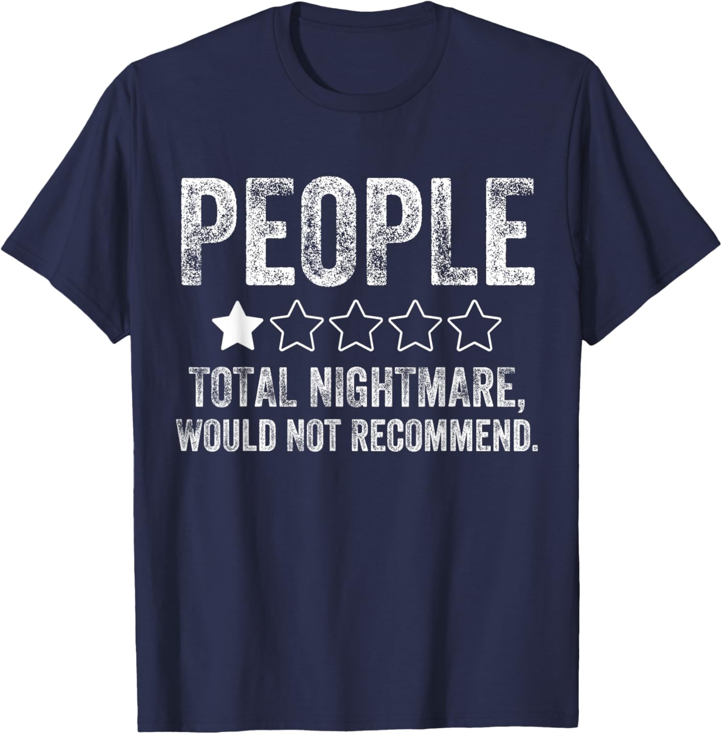 Funny People, One Star Total Nightmare Would Not Recommend T-Shirt - T-Shirt | Navy