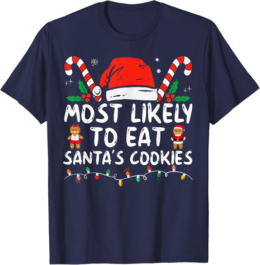 Most Likely To Eat Santas Cookies Family Christmas Holiday T-Shirt - T-Shirt | Navy