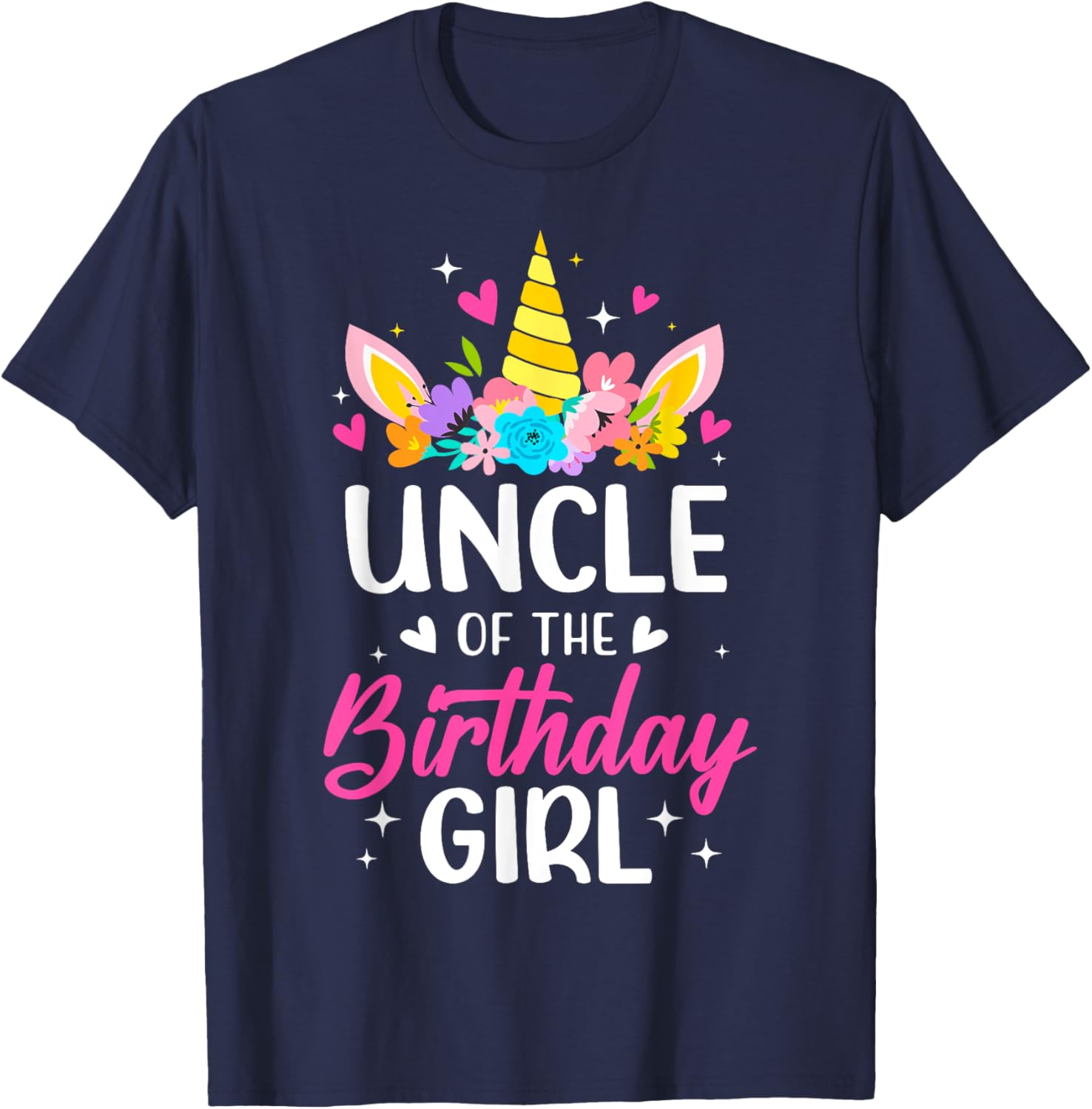 Uncle Of The Birthday Girl Unicorn Bday Party Family T-Shirt - T-Shirt | Navy