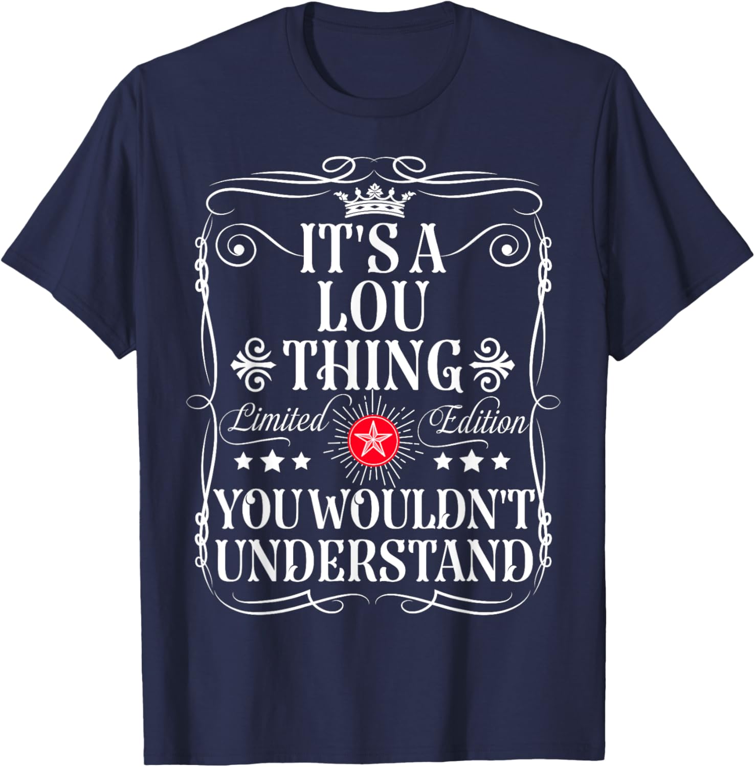 Lou Name Its A Lou Thing You Wouldn't Understand T-Shirt - T-Shirt | Navy