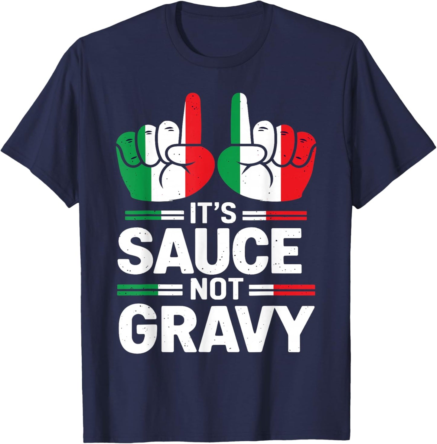 It's Sauce Not Gravy Funny Italian Themed Sayings T-Shirt - T-Shirt | Navy