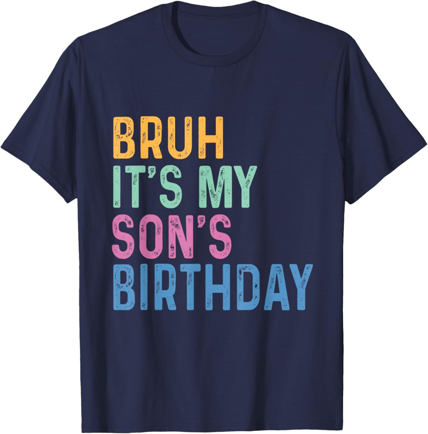 Bruh It's My Son's Birthday Funny Son T-Shirt - T-Shirt | Navy