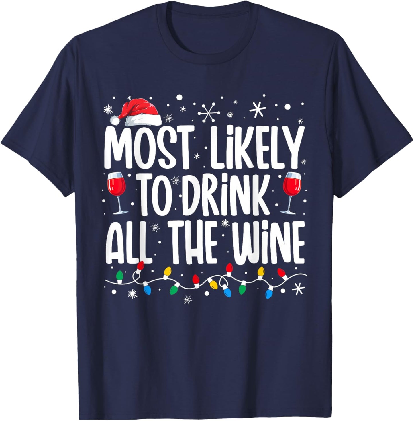 Most Likely To Drink All The Wine Drinking Christmas Women T-Shirt - T-Shirt | Navy
