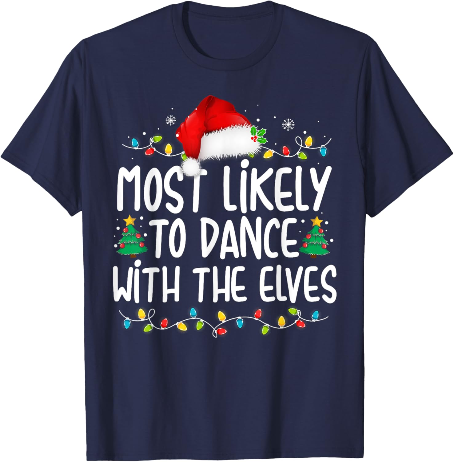 Most Likely To Dance With The Elves Christmas Matching T-Shirt - T-Shirt | Navy
