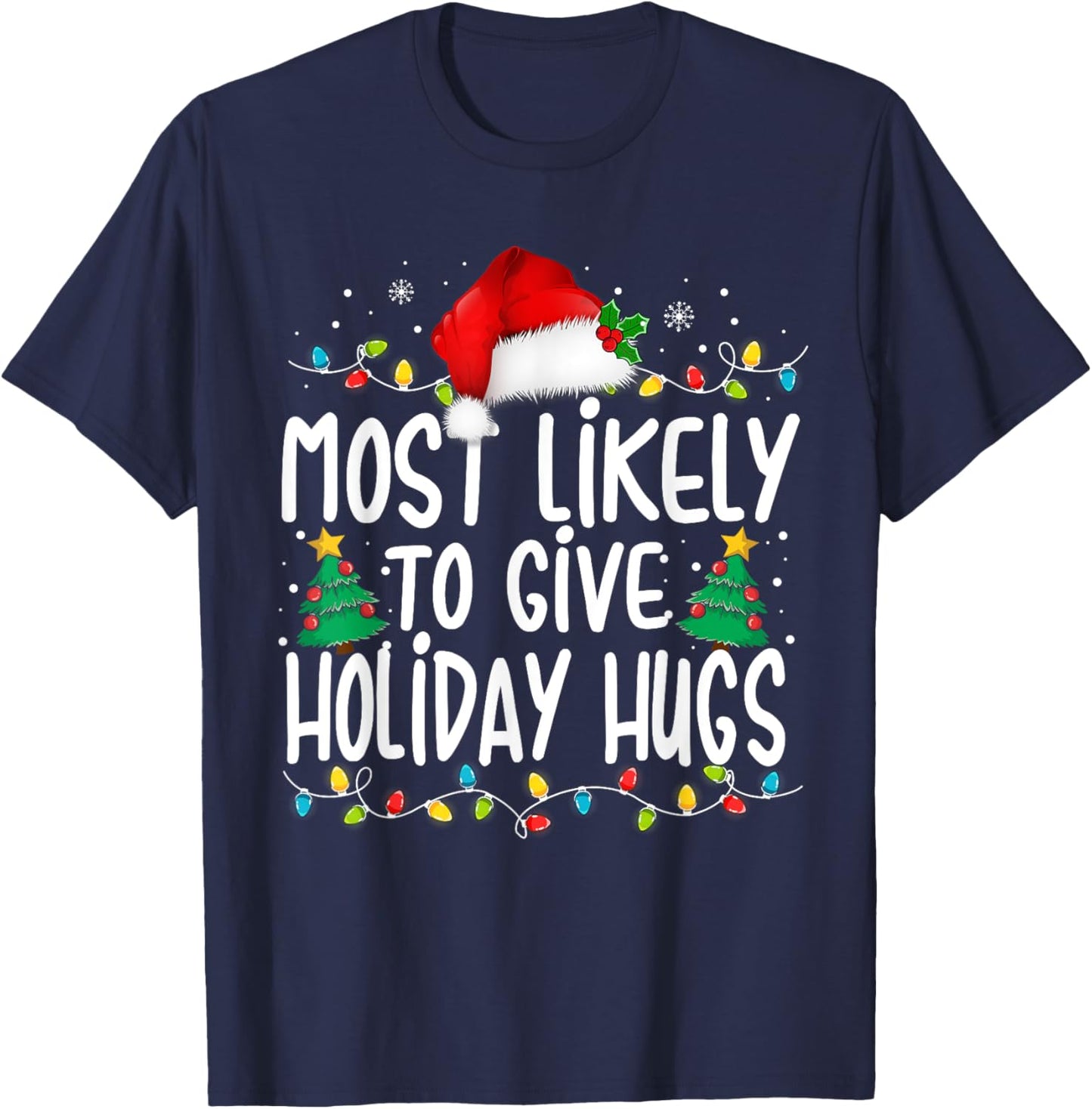Most Likely To Give Holiday Hugs Family Christmas Pajamas T-Shirt - T-Shirt | Navy