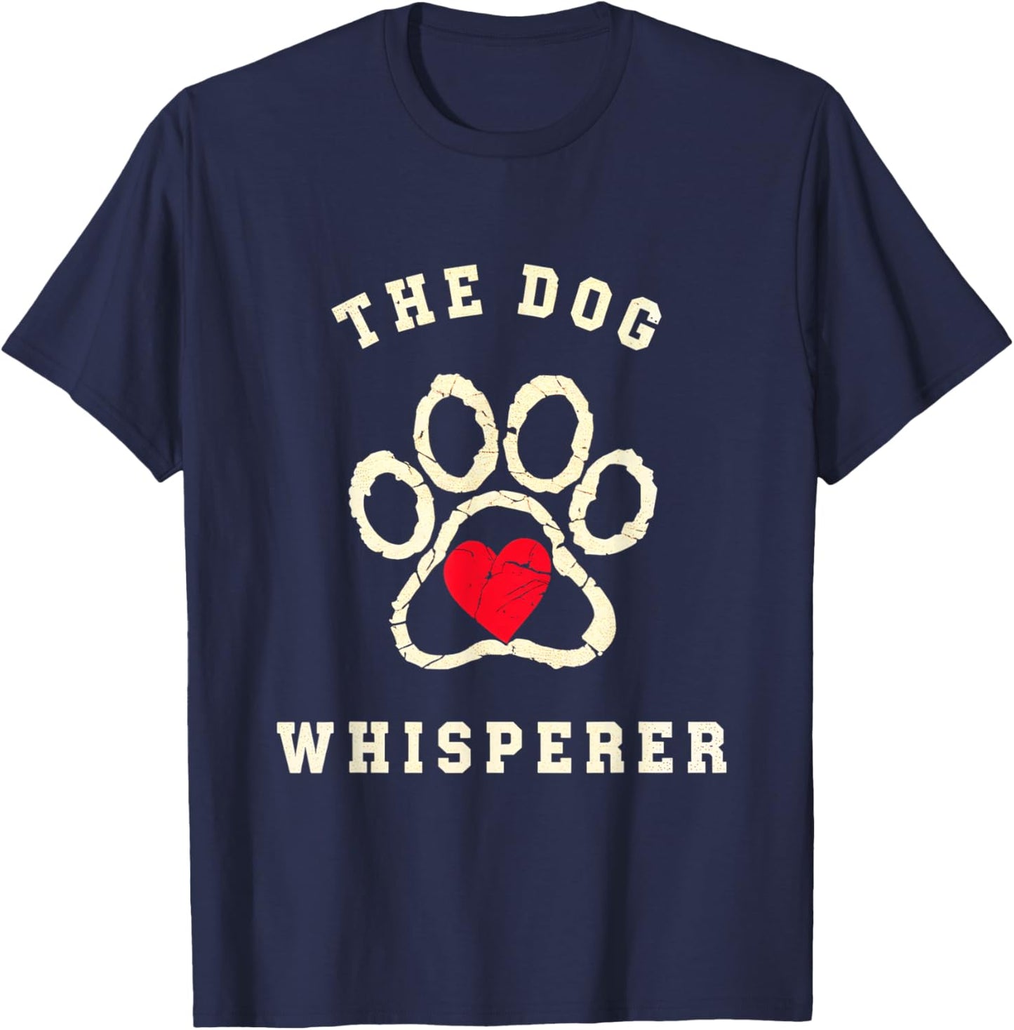 The Dog Whisperer Dog Lover Pet Owner Canine Care Men Women T-Shirt - T-Shirt | Navy