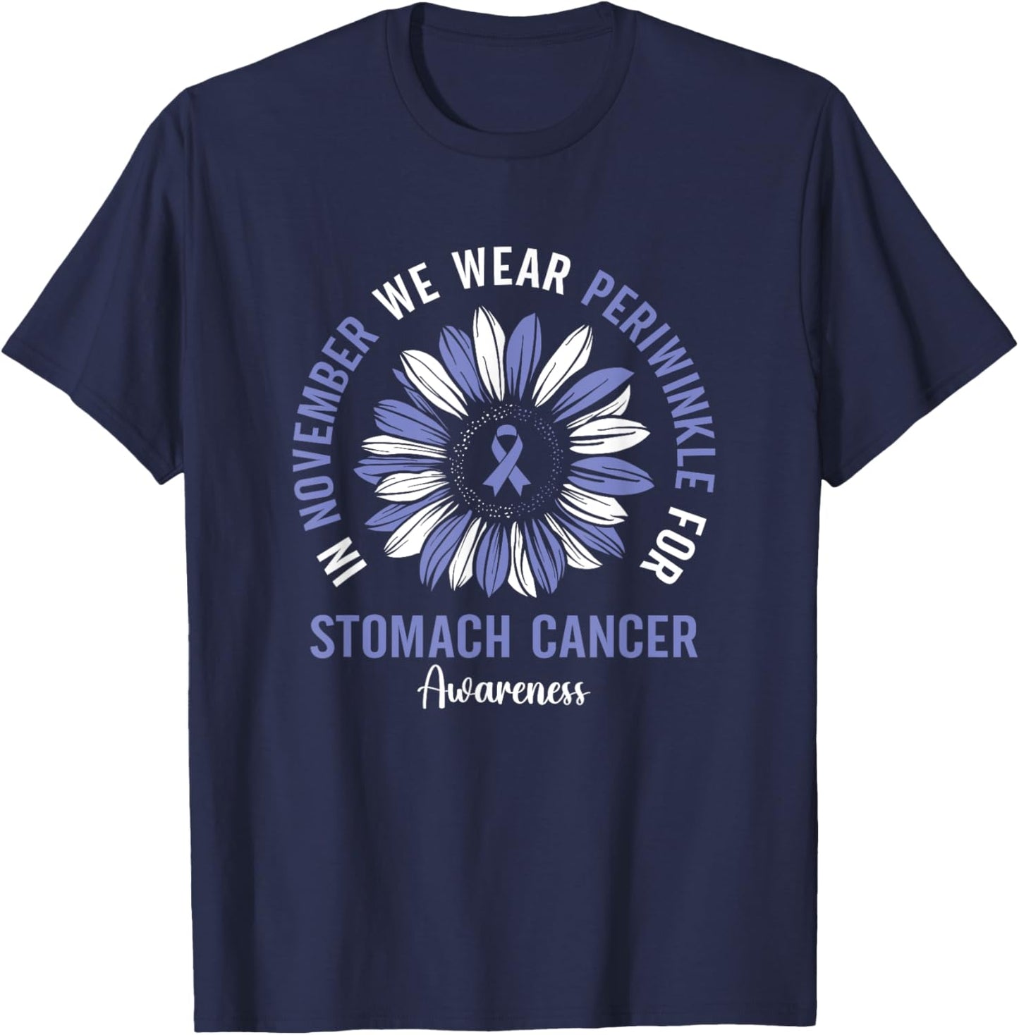 In November We Wear Periwinkle For Stomach Cancer Awareness T-Shirt - T-Shirt | Navy